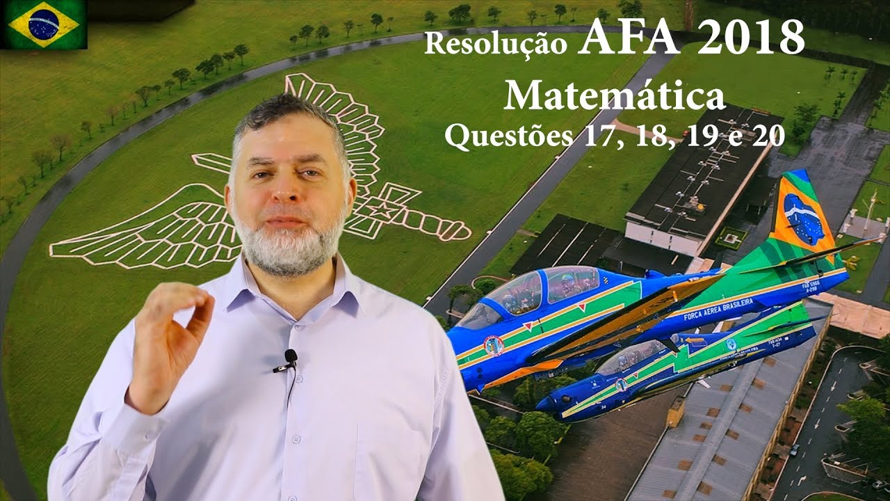 AFA Resolução AFA Matemática 2018 versão A Questões 17, 18, 19 e 20 ...