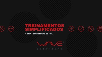 Wave ERP - Importação de XML