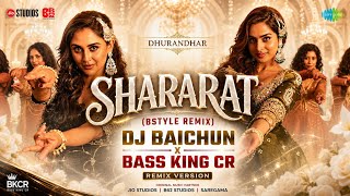 SHARARAT (BSTYLE REMIX) | DJ BAICHUN X BASS KING CR | DHURANDHAR | BASS KING CR