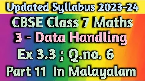 Q.no 6,Exercise 3.3 CBSE Class 7 Maths Chapter 3 Data Handling New Syllabus 2023-24 In Malayalam