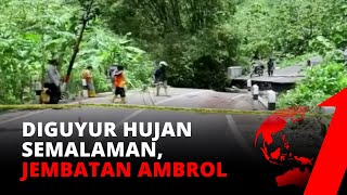 Diguyur Hujan Semalaman, Jembatan di Gunung Kidul Ambrol | tvOne