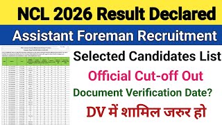 NCL Assistant Foreman Result Out||NCL DV Date Out||NCL DV Cut-off 2026||NCL 2026 Result Declared
