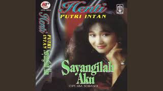 Henti Putri Intan - Sayangilah Aku