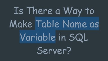 Is There a Way to Make Table Name as Variable in SQL Server?
