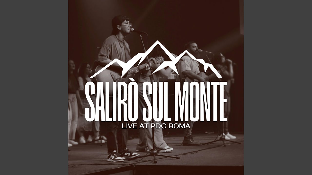 Salirò Sul Monte (Live at PDG ROMA) (Live)