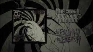 The Bunny The Bear - Pressure