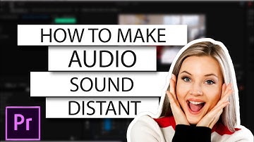 How to MAKE AUDIO SOUND DISTANT - Adobe Premiere Pro 2023 Tutorial