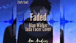Alan Walker (Jada Facer Cover) - Faded Audio Edit