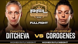 Dakota Ditcheva vs Katherine Corogenes | 2022 PFL Championship