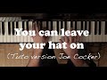 🎹You can leave your hat on (Version Joe Cocker) - Tuto Piano Facile