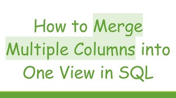 How to Merge Multiple Columns into One View in SQL