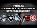Flamengo X Internacional, Grêmio X Botafogo