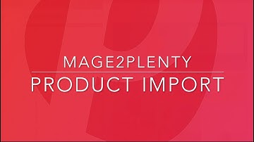 Product Import Configuration: PlentyMarkets integration extension for  Adobe Commerce [Magento]