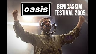 Oasis - Live Benicàssim Festival 2005 FULL