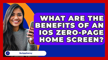 What Are The Benefits Of An iOS Zero-page Home Screen? - Be App Savvy