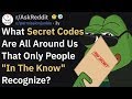 Secret Codes Only People "In The Know" Recognize(r/AskReddit)