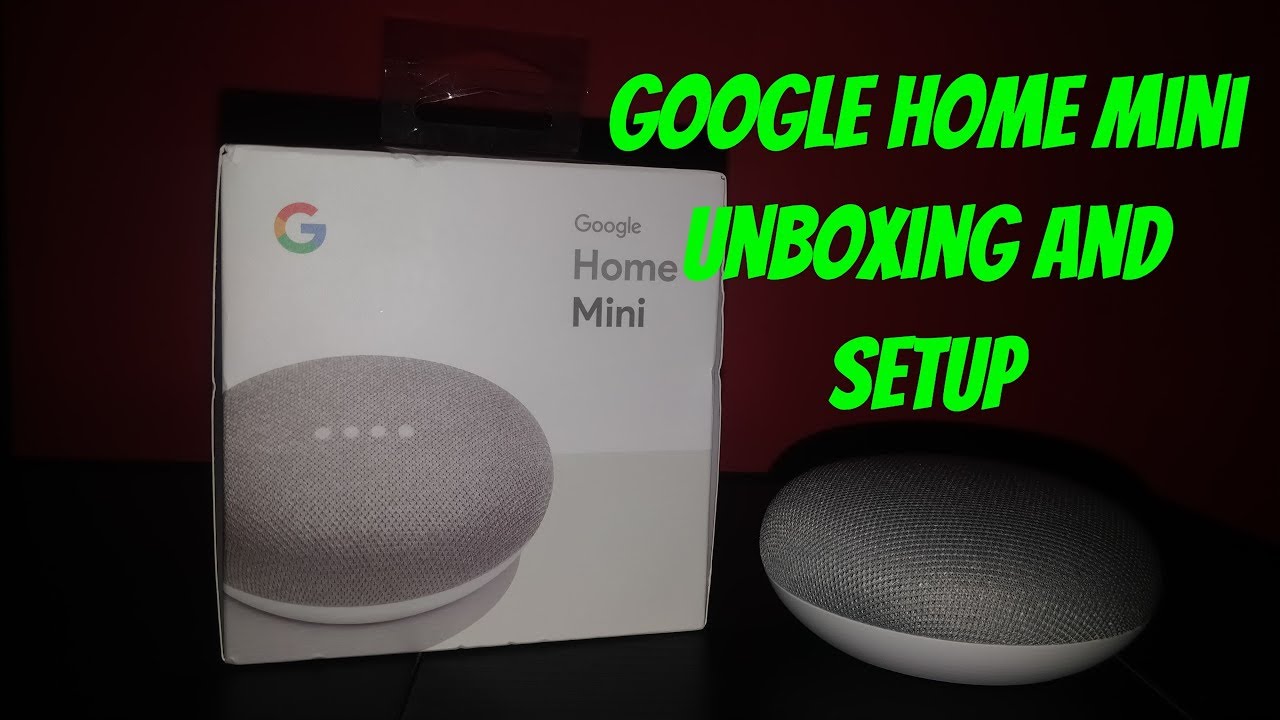 Google Home Mini Setup Google Home Mini Unboxing And Setup - YouTube