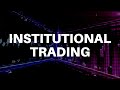 Institutional Trading 101 - YouTube