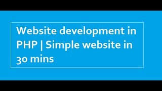 Create a simple website in PHP in 30 Mins | Learn PHP, HTML , CSS