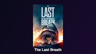 The Last Breath 2024 Movie Breakdown Thepopqueue