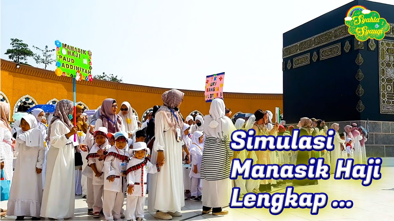 Simulasi Manasik Haji Serpong Lengkap | PAUD ADDINIYAH BSI | AMTC | Lubana Sengkol Serpong Tangsel