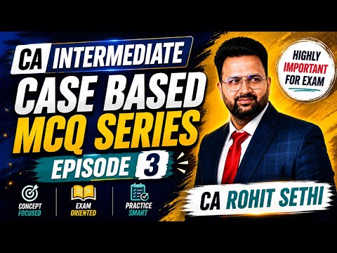 CA Inter Advanced Accounting MCQs | Case Based MCQ Series Episode 3 | CA Rohit Sethi