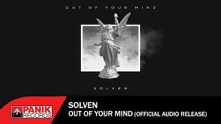Solven - Out Of Your Mind - Official Audio Release
