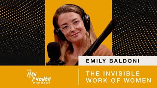 Emily Baldoni: The Invisible Work of Women | The Man Enough Podcast