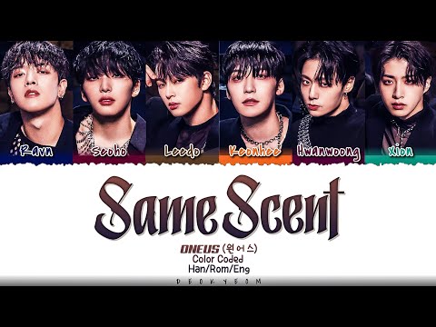 ONEUS (원어스) - 'Same Scent' Lyrics [Color_Coded_Han_Rom_Eng]