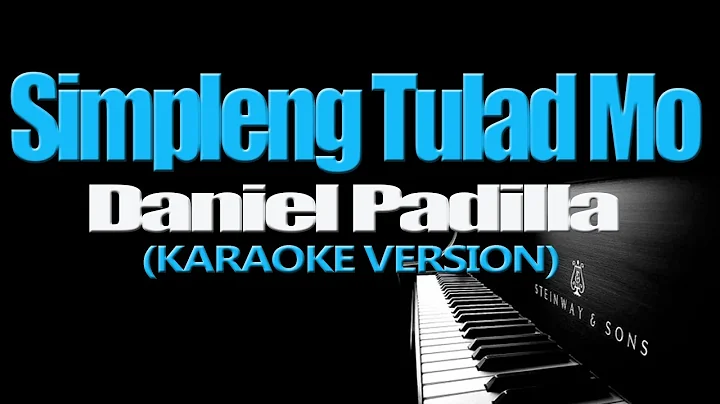 SIMPLENG TULAD MO - Daniel Padilla (KARAOKE VERSION)