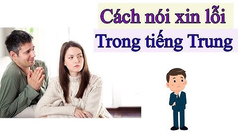 Cảm thấy có lỗi tiếng trung là gì năm 2024