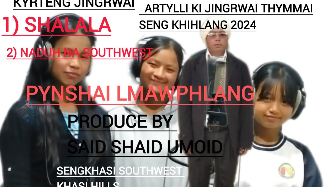 SUR RAH MAWBYNNA SENG KHIHLANG 2024 seng khasi Shaidshaid umoid SWKD hitsengkhihlangsong collection