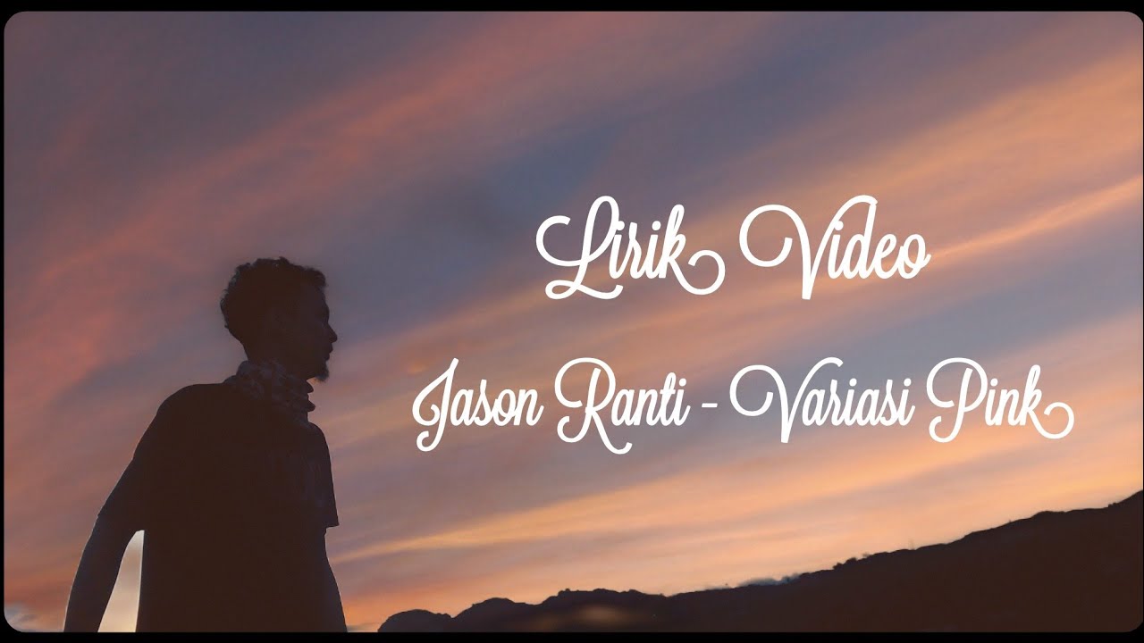 Jason Ranti Variasi Pink (Lirik Video) YouTube
