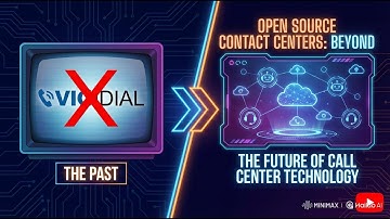 Open Source Contact Centers: Beyond Vicidial – The Future of Call Center Technology