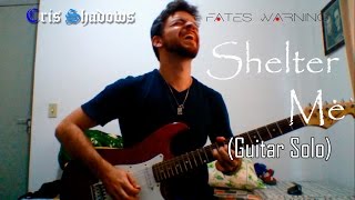 Cris Shadows - Shelter Me (Fates Warning Guitar Solo Cover)