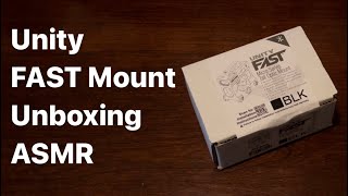 Unity FAST Mount unboxing - ASMR