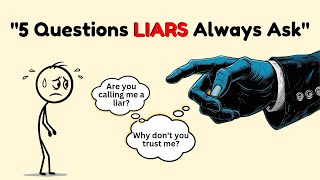 How To Spot A Liar: The 5 Questions They Always Ask