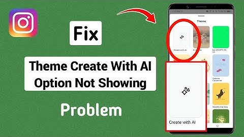How to Fix Instagram Theme Create With AI Option Not Showing