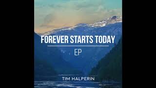Tim Halperin - Forever Starts Today Acoustic (Official Audio)