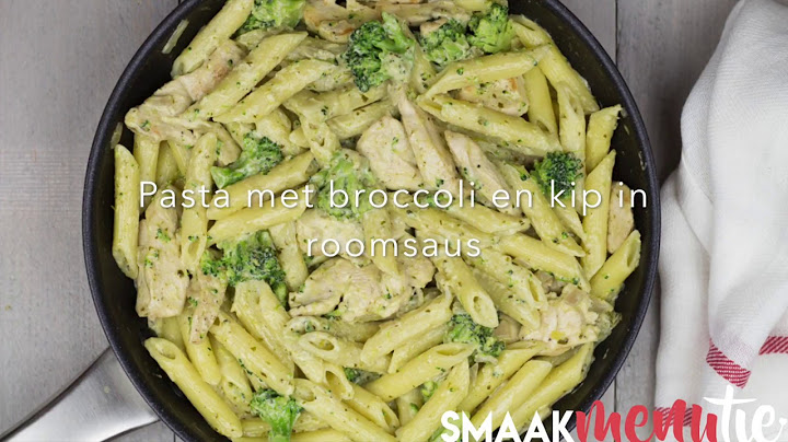 Pasta met broccoli en kip in roomsaus