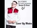 Bayor97 Ft King Monada - Bomme Ke Bosso ( Cover by Ntates) [live]