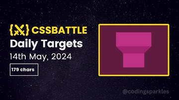 CSS Battle Daily Targets | 14th May, 2024 | Solution