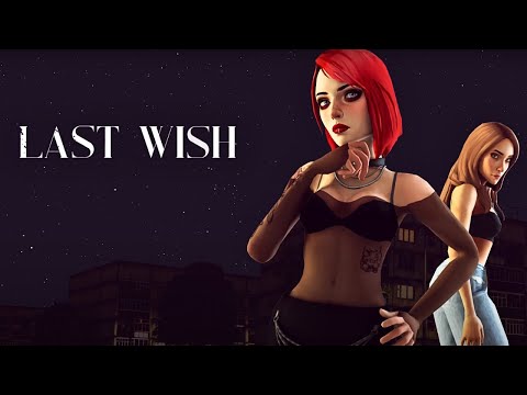 ВЕБКАМЩИЦА ЗАГАДЫВАЕТ ПОСЛЕДНЕЕ ЖЕЛАНИЕ ✖ ПОЛНОЕ ПРОХОЖДЕНИЕ LAST WISH