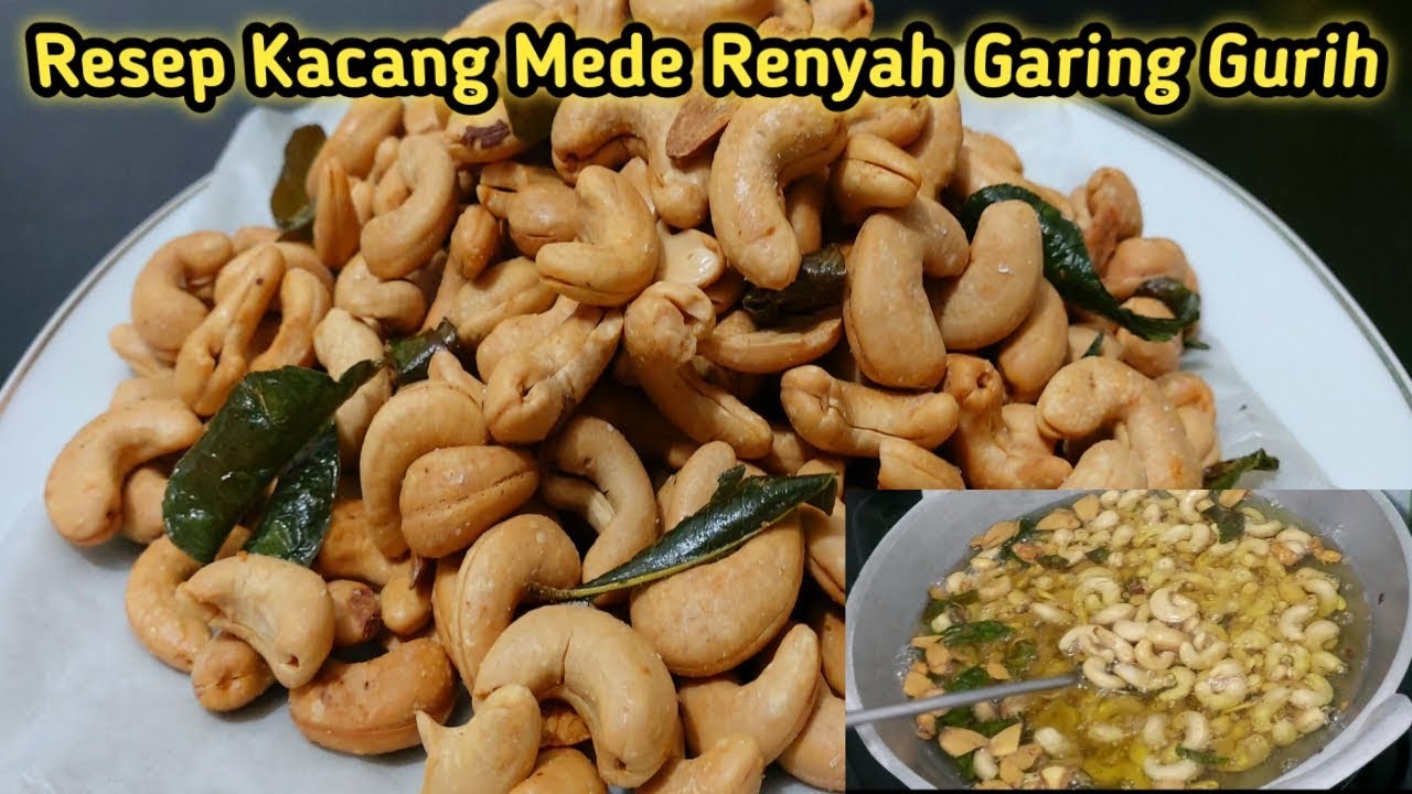 Resep Kacang Mede Renyah Garing Gurih YouTube Resep Kacang Mede Renyah Garing Gurih YouTube