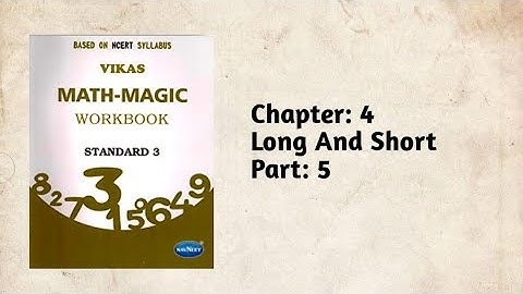 Std-3 Maths | Ch:4 Long And Short| Part 5 | Vikas Workbook Solution | Math-Magic | ncert