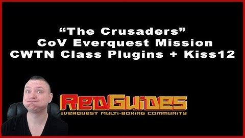 The Crusaders - CoV Mission - EverQuest - MQ2 - Very Vanilla - RedGuide