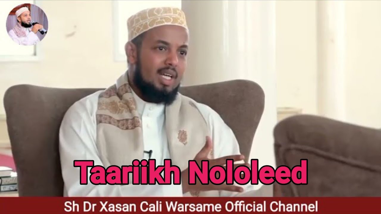 Taariikh Nololeedka || Sh Xasan Cali Warsame
