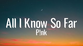 P!nk (Pink) All I Know So Far (1hour) (lyrics) 🎧