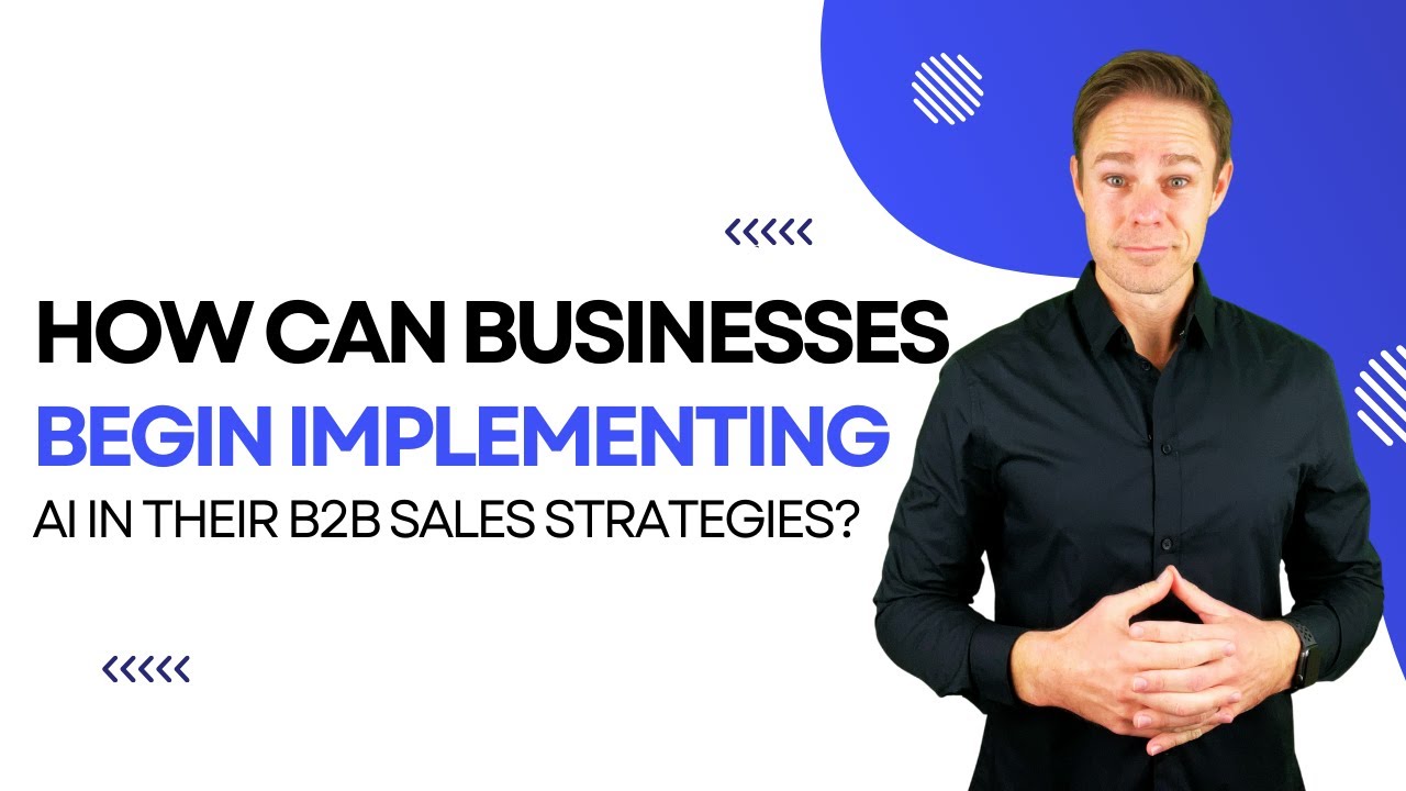 How can businesses begin implementing AI in their B2B sales strategies ...