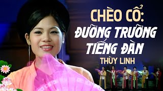 Hát Chèo Lời Cổ: Đường Trường Tiếng Đàn - Thùy Linh